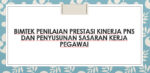 Bimtek Penilaian Prestasi Kinerja PNS dan Penyusunan sasaran Kerja Pegawai