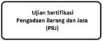 Ujian Sertifikasi Pengadaan Barang dan Jasa