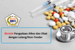 Bimtek Pengadaan Alkes dan Obat dengan Lelang/Non-Tender