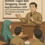 Bimtek Tugas dan Tanggung Jawab bagi Bendahara OPD serta Tuntutan Perbendaharaan dan Tuntutan Ganti Rugi (TPTGR)