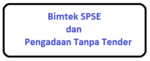 Bimtek SPSE dan Pengadaan Tanpa Tender