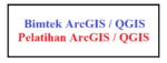 Bimtek Pelatihan ArcGIS / QGIS