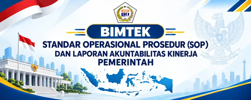 Bimtek SOP dan Laporan Akuntabilitas Kinerja Pemerintah (LAKIP)